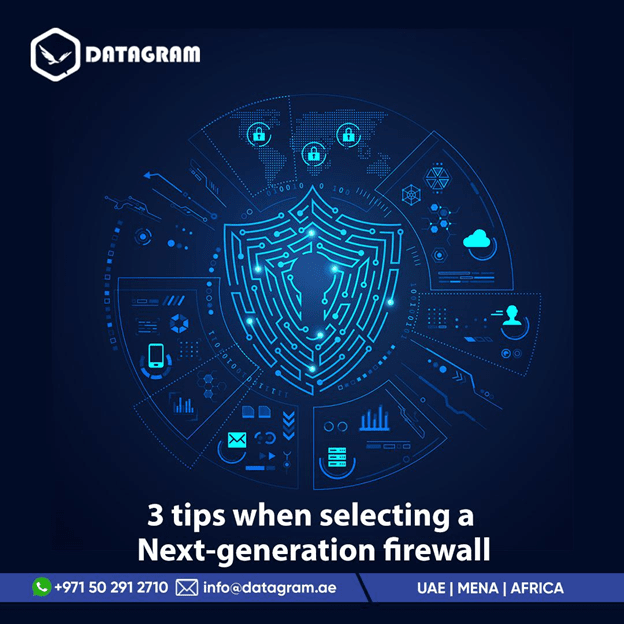 3 tips when selecting a Next-generation firewall